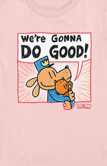 Kids Dog Man We're Gonna Do Good T-Shirt